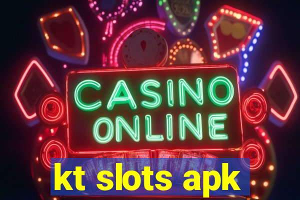 kt slots apk